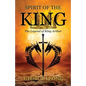 Spirit of the King: The Legend of King Arthur - Paperback