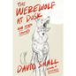 The Werewolf at Dusk: And Other Stories - Hardcover
