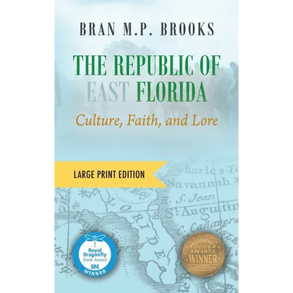 The Republic of East Florida (Large Print Edition): Culture, Faith, and Lore - Hardcover