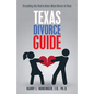 Texas Divorce Guide: Everything You Need to Know About Divorce in Texas - Paperback