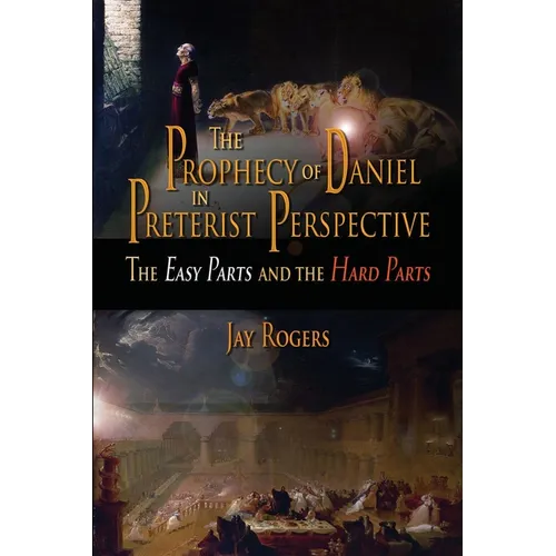 The Prophecy of Daniel in Preterist Perspective - Paperback
