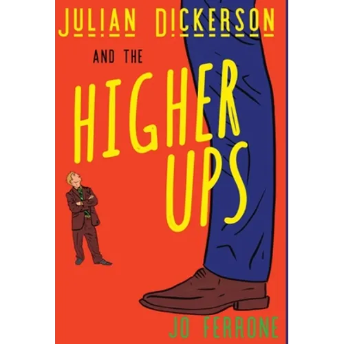 Julian Dickerson and the Higher Ups - Hardcover