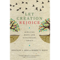 Let Creation Rejoice: Biblical Hope and Ecological Crisis - Paperback