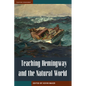 Teaching Hemingway and the Natural World - Paperback