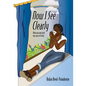 Now I See Clearly: When you open both eyes you see clearly - Paperback