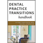 Dental Practice Transitions Handbook: An Insider's Guide to Buying, Selling, Associates, and Partnerships - Paperback