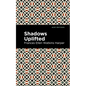 Shadows Uplifted - Hardcover