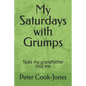 My Saturdays with Grumps: Tales my grandfather told me - Paperback