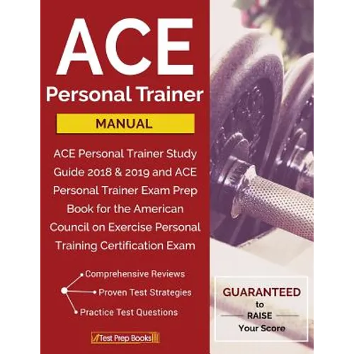 ACE Personal Trainer Manual: ACE Personal Trainer Study Guide 2018 & 2019 and ACE Personal Trainer Exam Prep Book for the American Council on Exerc - Paperback