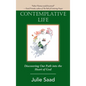 Contemplative Life: Discovering Our Path into the Heart of God - Hardcover