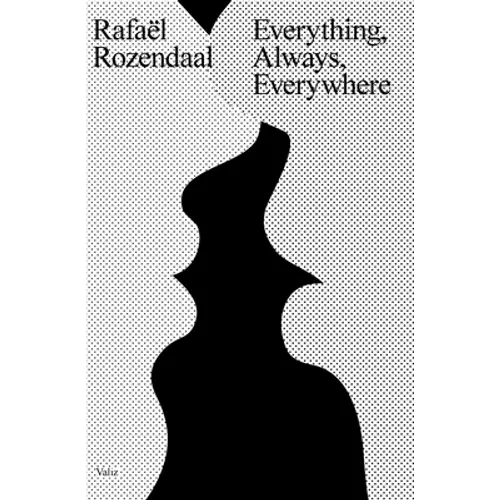 Rafaël Rozendaal: Everything, Always, Everywhere - Paperback