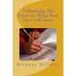 Unleashing The Power To Write Your Own Life Story: A Step By Step Handbook For First time Writers - Paperback