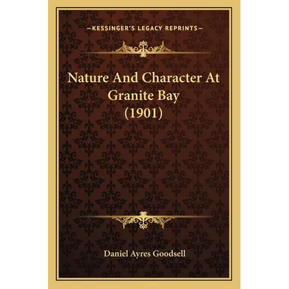 Nature And Character At Granite Bay (1901) - Paperback