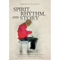 SPIRIT, RHYTHM, and STORY: Community Building and Healing through Song - Hardcover