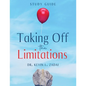 Taking Off the Limitations - Paperback