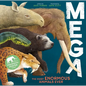 Mega: The Most Enormous Animals Ever - Hardcover