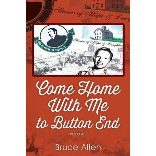 Come Home with Me to Button End: Volume I - Paperback