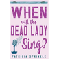 When Will the Dead Lady Sing - Paperback