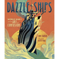 Dazzle Ships: World War I and the Art of Confusion - Hardcover