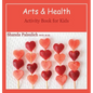 Arts and Health Activity Book for Kids - Hardcover