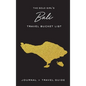 The Solo Girl's Bali Travel Bucket List - Journal and Travel Guide - Hardcover