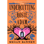 The Undercutting of Rosie and Adam - Paperback