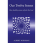Our Twelve Senses: How Healthy Senses Refresh the Soul - Paperback