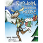 Randolph the Christmas Moose: A Yuletide Fable of Empowerment - Paperback