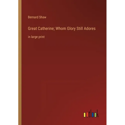 Great Catherine; Whom Glory Still Adores: in large print - Paperback