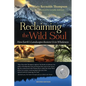 Reclaiming the Wild Soul: How Earth's Landscapes Restore Us to Wholeness - Paperback