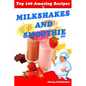 Top 100 Amazing Recipes Milkshakes and Smoothie BW - Paperback
