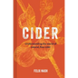 Cider: Understanding the World of Natural, Fine Cider - Hardcover