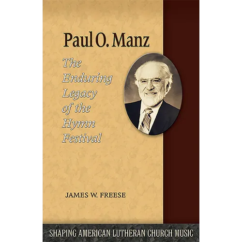 Paul O. Manz: The Enduring Legacy of the Hymn Festival - Paperback