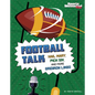 Football Talk: Hail Mary, Pick Six, and More Gridiron Lingo - Hardcover