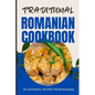 Traditional Romanian Cookbook: 50 Authentic Recipes from Romania - Paperback