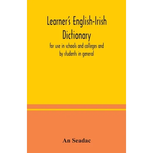 Learner's English-Irish dictionary: for use in schools and colleges and by students in general - Paperback