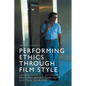 Performing Ethics Through Film Style: Levinas with the Dardenne Brothers, Barbet Schroeder and Paul Schrader - Paperback