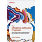 The Effective Software Engineer: How ICS at Every Level Can Leverage Ai, Prioritize High-Value Work, and Lead Beyond Their Role - Paperback