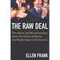 The Raw Deal: How Myths and Misinformation about the Deficit, Inflation, and Wealth Impoverish America - Paperback