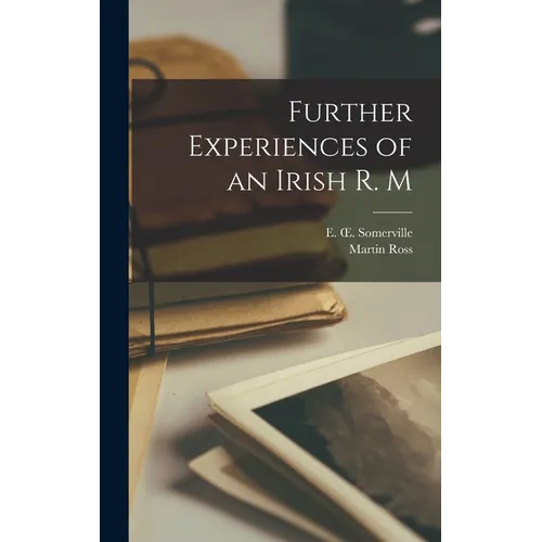 Further Experiences of an Irish R. M - Hardcover