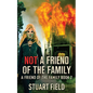 Not A Friend Of The Family - Paperback
