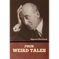 Four Weird Tales - Paperback