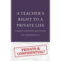 A Teacher's Right to a Private Life: Community Control or Professional Autonomy - Hardcover
