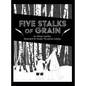 Five Stalks of Grain - Hardcover