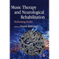 Music Therapy and Neurological Rehabilitation: Performing Health - Paperback