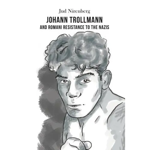 Johann Trollmann and Romani Resistance to the Nazis - Paperback