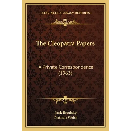 The Cleopatra Papers: A Private Correspondence (1963) - Paperback