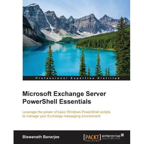Microsoft Exchange Server PowerShell Essentials - Paperback
