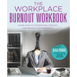 The Workplace Burnout Workbook: Learn How to Understand, Identify, and Breakup with Burnout - Paperback