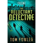 The Reluctant Detective: A C.T. Ferguson Crime Novel - Paperback